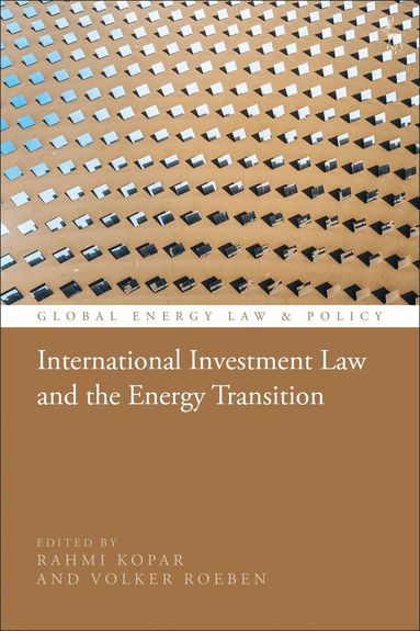 Rahmi Kopar, Volker Roeben - International Investment Law and the Energy Transition, Häftad