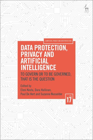 Eleni Kosta, Dara Hallinan, Paul De Hert, Suzanne Nusselder - Data Protection, Privacy and Artificial Intelligence, Volume 17, Inbunden