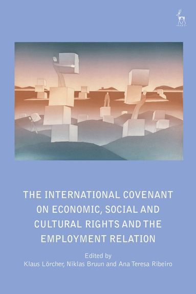 Klaus Lörcher, Niklas Bruun, Ana Teresa Ribeiro - International Covenant on Economic, Social and Cultural Rights and the Employment Relation, Inbunden