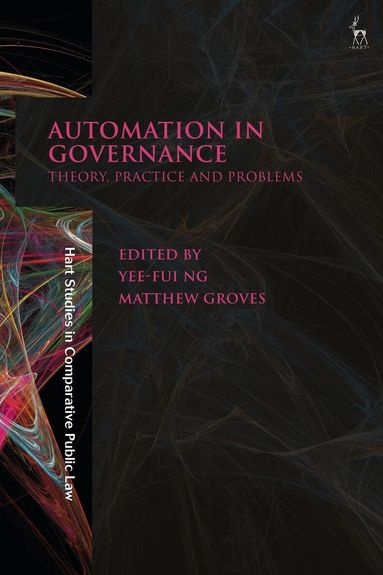 Yee-Fui Ng, Matthew Groves - Automation in Governance, Inbunden