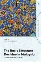 The Basic Structure Doctrine in Malaysia: Themes and Perspectives