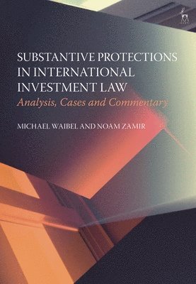 bokomslag Substantive Protections in International Investment Law: Analysis, Cases and Commentary