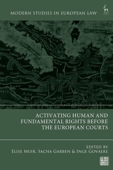 Elise Muir, Sacha Garben, Inge Govaere - Activating Human and Fundamental Rights Before the European Courts, Inbunden