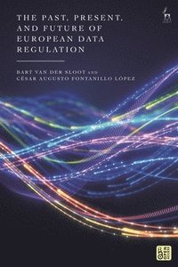 bokomslag Past, Present, and Future of European Data Regulation