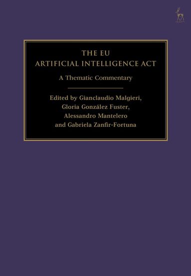 Gianclaudio Malgieri, Gloria González Fuster, Alessandro Mantelero, Gabriela Zanfir-Fortuna - EU Artificial Intelligence Act, Inbunden