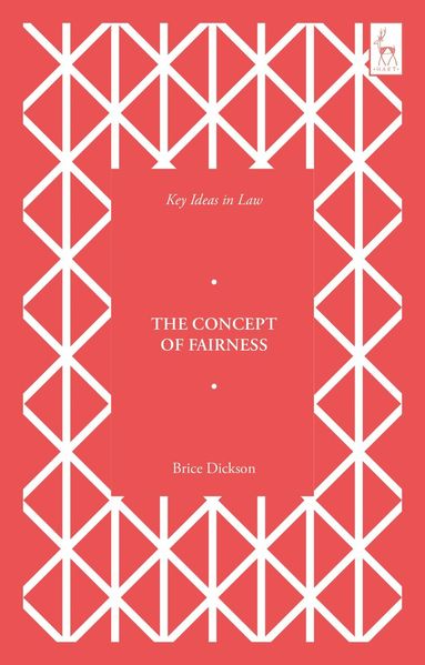 Brice Dickson, Nicholas McBride, Nicholas Mcbride - Key Ideas in Law: The Concept of Fairness, Inbunden