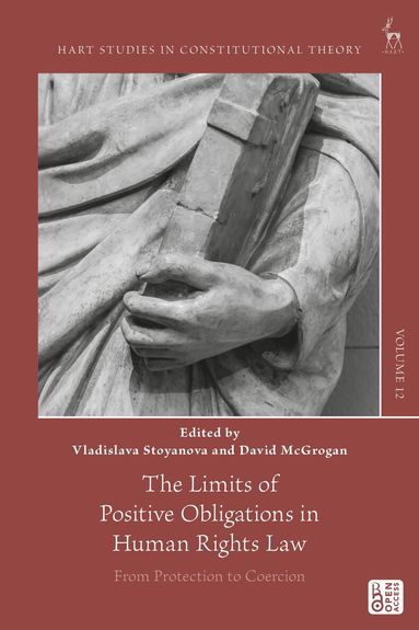 Vladislava Stoyanova, David McGrogan - Limits of Positive Obligations in Human Rights Law, Inbunden