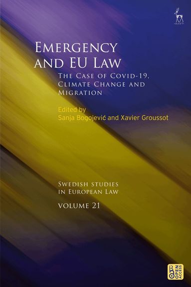 Sanja Bogojevic, Sanja Bogojevic, Xavier Groussot - Emergency and EU Law, Inbunden