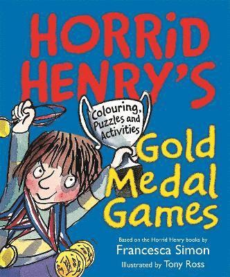 Francesca Simon - Horrid Henry: Horrid Henry's Gold Medal Games: Colouring, Puzzles and Activities, Häftad