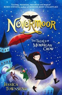 bokomslag Nevermoor: The Trials of Morrigan Crow