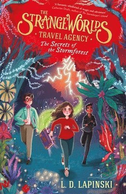 The Strangeworlds Travel Agency: The Secrets of the Stormforest 1