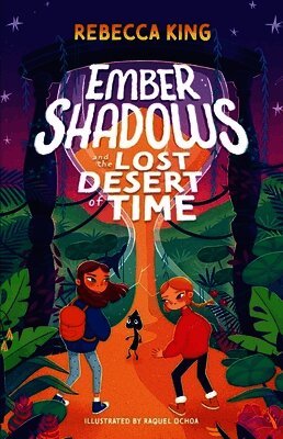 Rebecca King - Ember Shadows and the Lost Desert of Time, Häftad