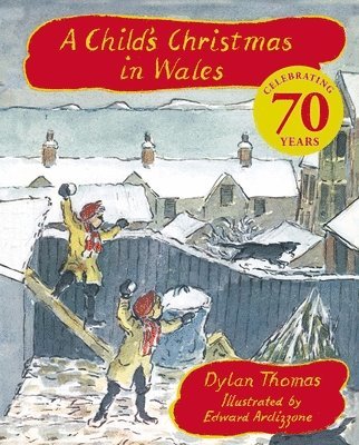Dylan Thomas - Child's Christmas In Wales 70th Anniversary Edition, Inbunden