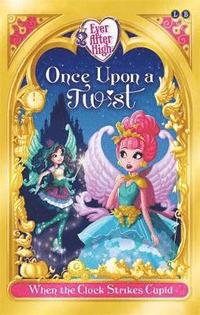 bokomslag Ever after high: when the clock strikes cupid - once upon a twist book 1
