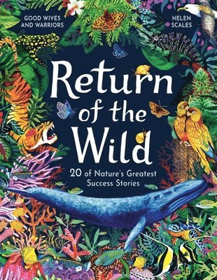 Helen Scales - Return of the Wild, Inbunden