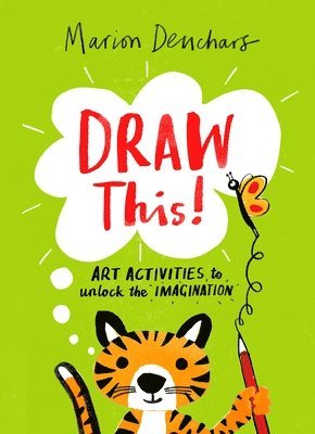 Marion Deuchars - Draw This!: Art Activities to Unlock the Imagination, Häftad