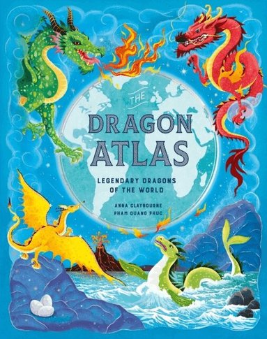 Anna Claybourne - Dragon Atlas, Inbunden