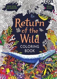 bokomslag Return of the Wild Coloring Book: A Coloring Book to Celebrate and Explore the Natural World