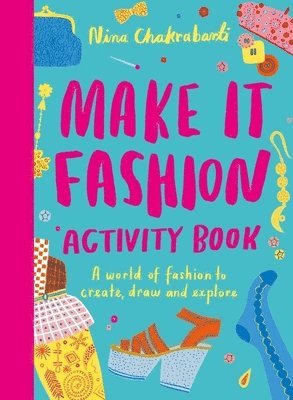 Nina Chakrabarti - Make It Fashion Activity Book, Häftad