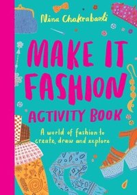 bokomslag Make It Fashion Activity Book: A World of Fashion to Create, Draw and Explore