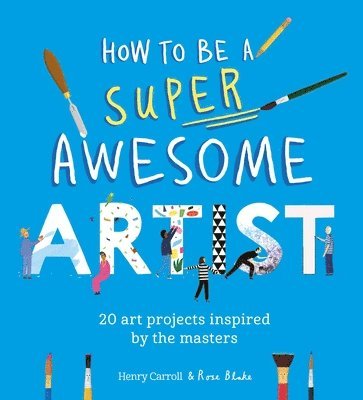 How to Be a Super Awesome Artist 1
