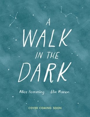Alice Hemming, Hemming - Walk in the Dark, Inbunden