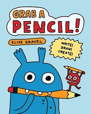 Elise Gravel - Grab a Pencil!, Häftad