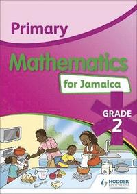bokomslag Primary Mathematics for Jamaica: Grade 2 Student's Book