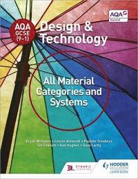 bokomslag AQA GCSE (9-1) Design and Technology: All Material Categories and Systems