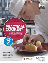bokomslag Practical Cookery for the Level 2 Technical Certificate in Professional Cookery