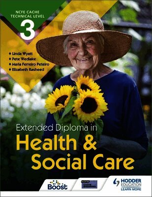 Maria Ferreiro Peteiro, Elizabeth Rasheed, Linda Wyatt, Pete Wedlake - NCFE CACHE Technical Level 3 Extended Diploma in Health and Social Care, Häftad