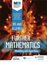 bokomslag MEI Further Maths: Modelling with Algorithms
