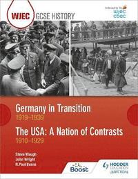 bokomslag WJEC GCSE History: Germany in Transition, 1919-1939 and the USA: A Nation of Contrasts, 1910-1929