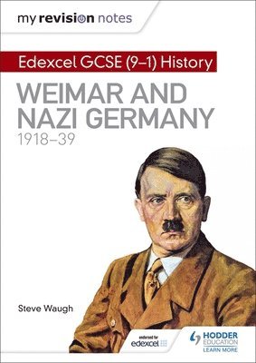 My Revision Notes: Edexcel GCSE (9-1) History: Weimar and Nazi Germany, 1918-39 1