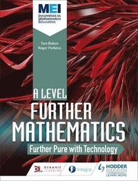 bokomslag MEI Further Maths: Further Pure Maths with Technology