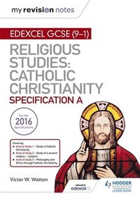 bokomslag My Revision Notes Edexcel Religious Studies for GCSE (9-1): Catholic Christianity (Specification A)