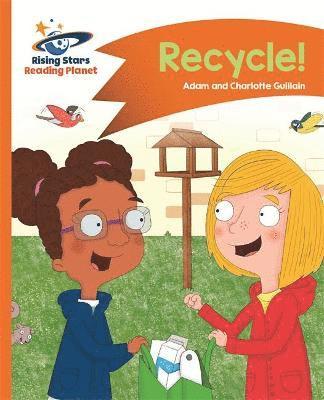 Reading Planet - Recycle! - Orange: Comet Street Kids 1