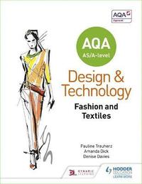 bokomslag AQA AS/A-Level Design and Technology: Fashion and Textiles