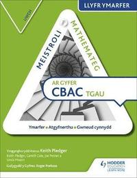 bokomslag Meistroli Mathemateg CBAC TGAU Llyr Ymarfer: Uwch  (Mastering Mathematics for WJEC GCSE Practice Book: Higher Welsh-language edition)