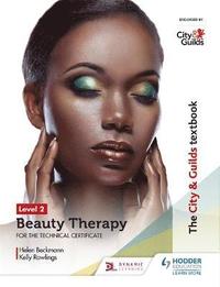 bokomslag The City & Guilds Textbook Level 2 Beauty Therapy for the Technical Certificate