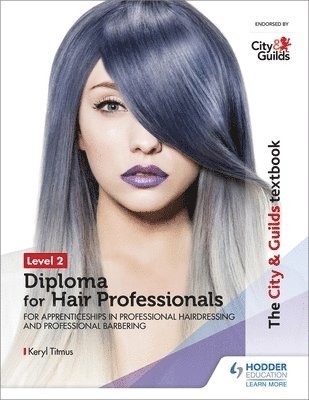 bokomslag The City & Guilds Textbook Level 2 Diploma for Hair Professionals for Apprenticeships in Professional Hairdressing and Professional Barbering