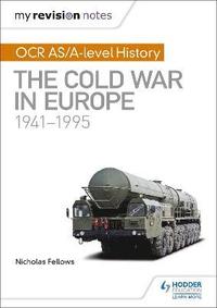 bokomslag My Revision Notes: OCR AS/A-level History: The Cold War in Europe 1941-1995