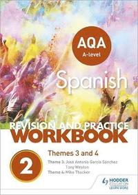 bokomslag AQA A-level Spanish Revision and Practice Workbook: Themes 3 and 4