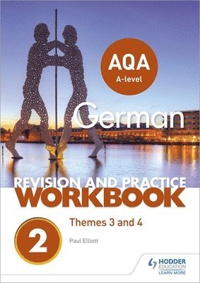 Paul Elliott - AQA A-level German Revision and Practice Workbook: Themes 3 and 4, Häftad