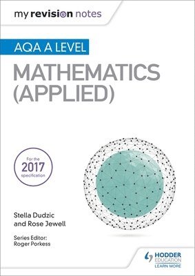 bokomslag My Revision Notes: AQA A Level Maths (Applied)