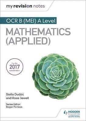 My Revision Notes: OCR B (MEI) A Level Mathematics (Applied) 1