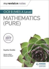 bokomslag My Revision Notes: OCR B (MEI) A Level Mathematics (Pure)