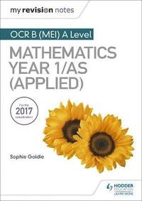 bokomslag My Revision Notes: OCR B (MEI) A Level Mathematics Year 1/AS (Applied)