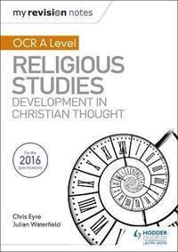 bokomslag My Revision Notes OCR A Level Religious Studies: Developments in Christian Thought