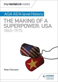 bokomslag My Revision Notes: AQA AS/A-level History: The making of a Superpower: USA 1865-1975